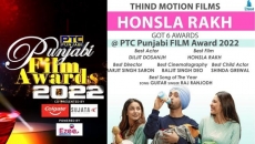 Thind Motion Films Honsal Rakh bags 6 awards at PTC Punjabi Film Award 2022