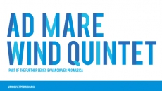 Vancouver Pro Musica presents Ad Mare Wind Quintet