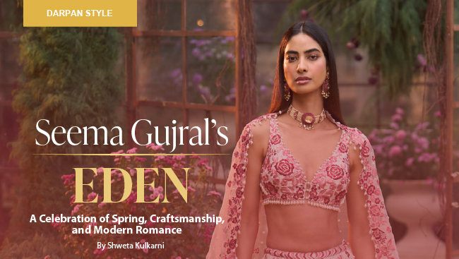 Seema Gujral’s Eden: A Celebration of Spring, Craftsmanship, and Modern Romance