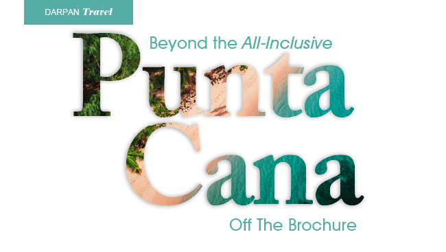Beyond the All-Inclusive: Punta Cana Off The Brochure