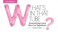 What’s In That Tube?: Demystifying Latest Skin Care Ingredients