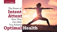 The Power of Intent and Attention: How They Can Help You Achieve Optimal Health