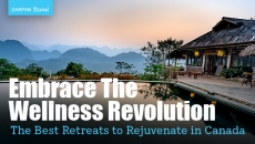 Embrace The Wellness Revolution: The Best Retreats to Rejuvenate in Canada