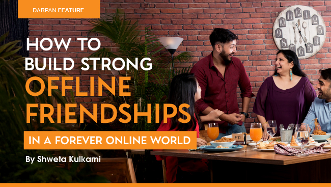 How To Build Strong Offline Friendships In A Forever Online World