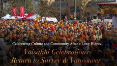 Celebrating Culture and Community After a Long Hiatus, Vaisakhi Parades Return to Surrey and Vancouv