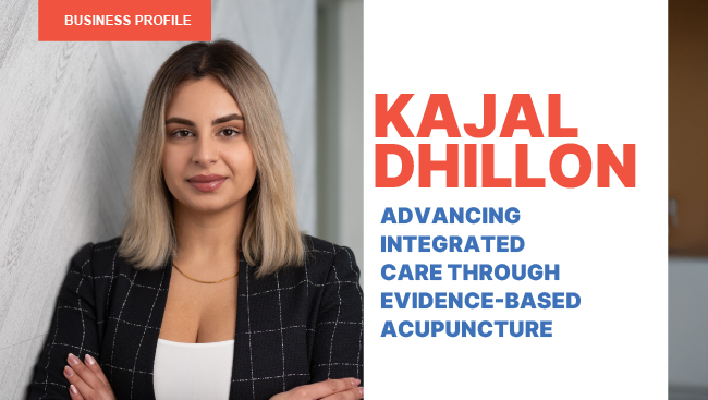 Kajal Dhillon: Advancing Integrated Care Through Evidence-Based Acupuncture
