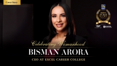 Celebrating Womanhood: Bisman Arora, CEO at Excel Career College