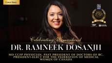 Celebrating Womanhood: Dr.Ramneek Dosanjh, MD CCFP Physician, Past President of Doctors of BC, Presi